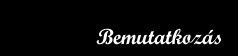 bemutatkozs
